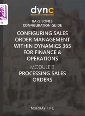 海外直订Configuring Sales Order Management within Dynamics 365 for Finance & Operations: 在Dynamics