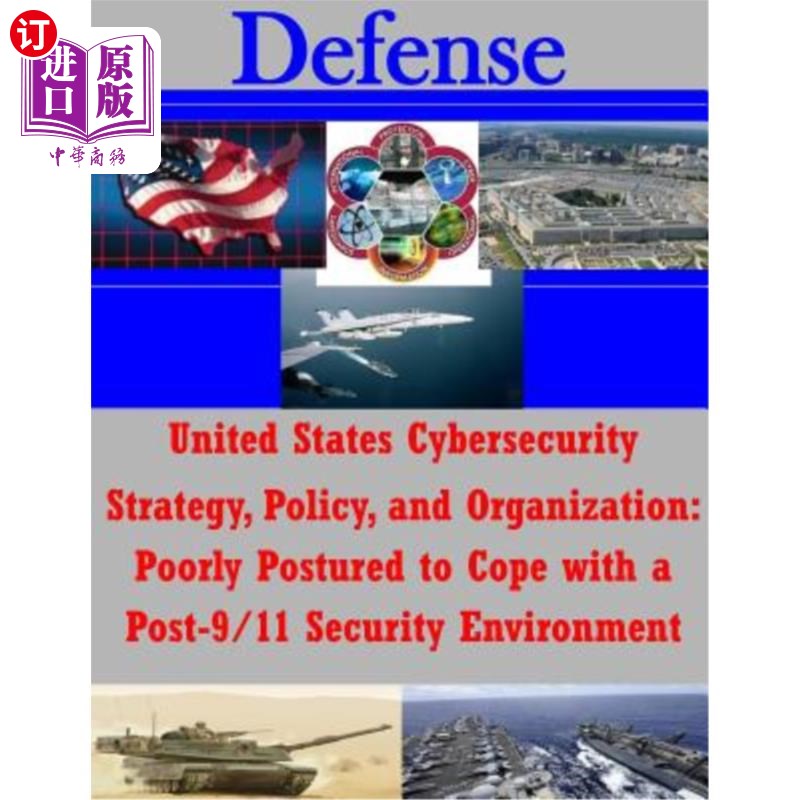 海外直订United States Cybersecurity Strategy, Policy, and Organization: Poorly Postured  美国安全战略、政策和组