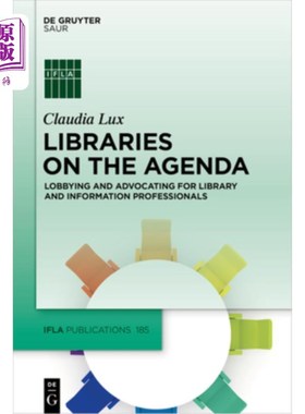 海外直订Libraries on the Agenda: Lobbying and Advocating for Library and Information Pro 议程上的图书馆：图书馆和信