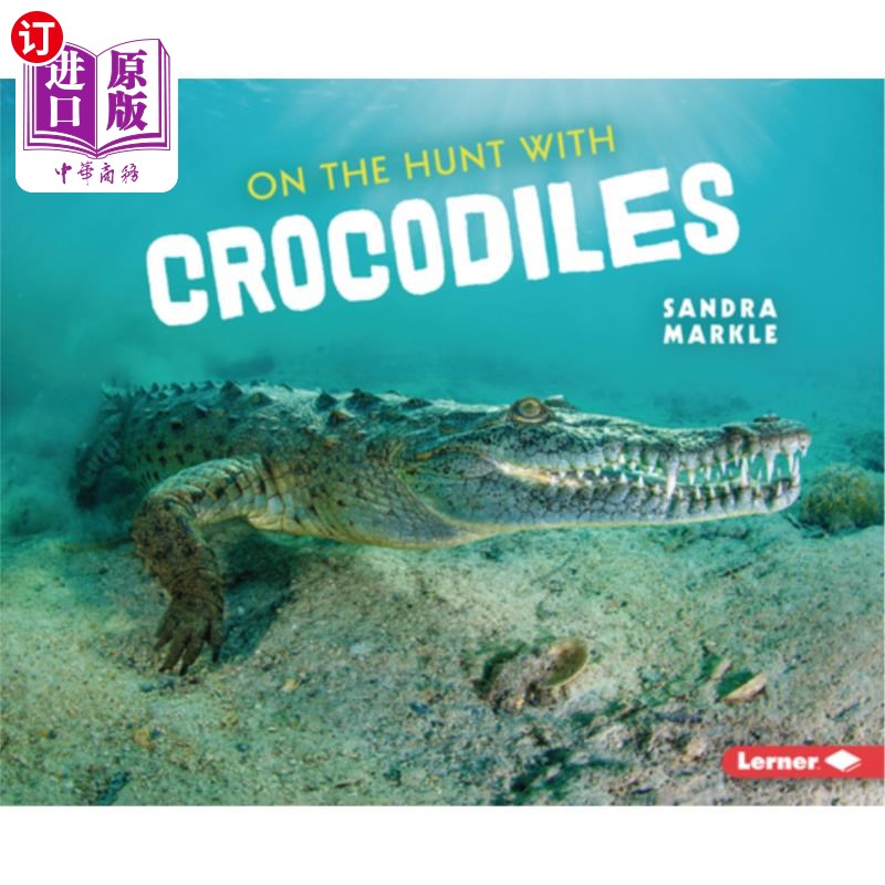 海外直订On the Hunt with Crocodiles 与鳄鱼一起狩猎