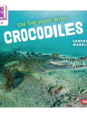 海外直订On the Hunt with Crocodiles 与鳄鱼一起狩猎