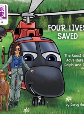 海外直订Four Lives Saved: The Coast Guard Adventures of Dolph and Gwen 救了四条命：多尔夫和格温的海岸警卫队冒险