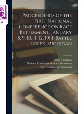 海外直订Proceedings of the First National Conference on Race Betterment, January 8, 9, 1 1914年1月8日、