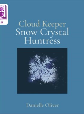 海外直订Snow Crystal Huntress: Danielle Oliver 雪水晶女猎手:丹妮尔·奥利弗