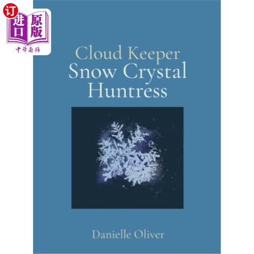 海外直订Snow Crystal Huntress: Danielle Oliver 雪水晶女猎手:丹妮尔·奥利弗