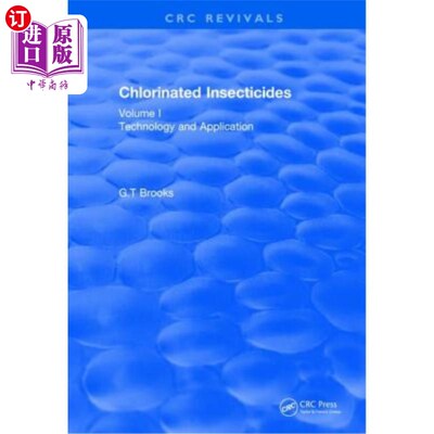 海外直订Revival: Chlorinated Insecticides (1974): Technology and Application Volume I 复活:氯化杀虫剂(1974):技术和