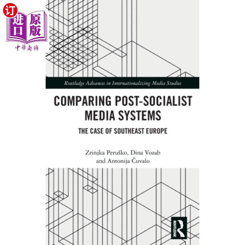 海外直订Comparing Post-Socialist Media Systems 比较后社会主义媒体系统