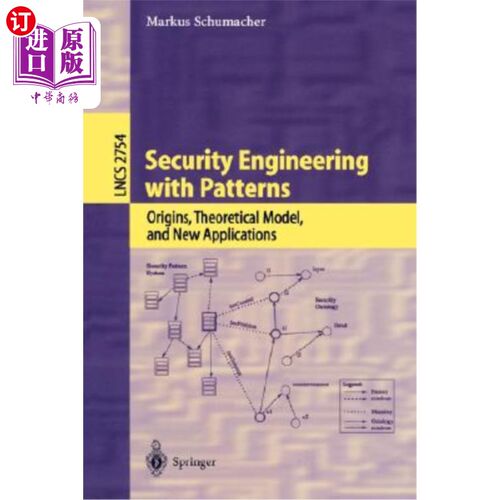 海外直订Security Engineering with Patterns: Origins, Theoretical Models, and New Applica 模式安全工程:起源、理论模
