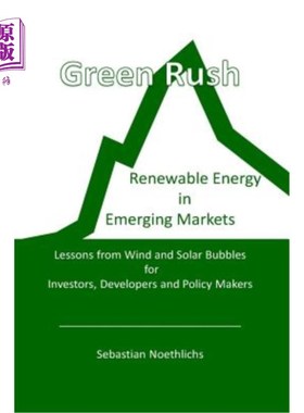 海外直订Green Rush: Renewable Energy in Emerging Markets Lessons from Wind and Solar Bub 绿色浪潮：新兴市场的可再生