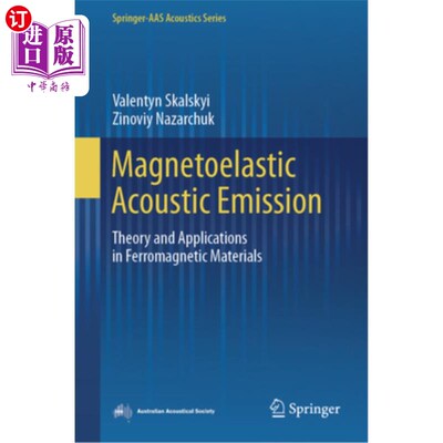 海外直订Magnetoelastic Acoustic Emission: Theory and Applications in Ferromagnetic Mater 磁弹性声发射：铁磁材料的理