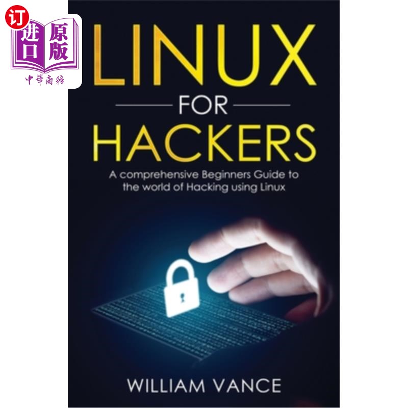 海外直订Linux for Hackers: A Comprehensive Beginners Guide to the World of Hacking Using Linux for