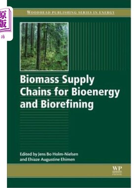 海外直订Biomass Supply Chains for Bioenergy and Biorefining 生物能源和生物精炼的生物质供应链