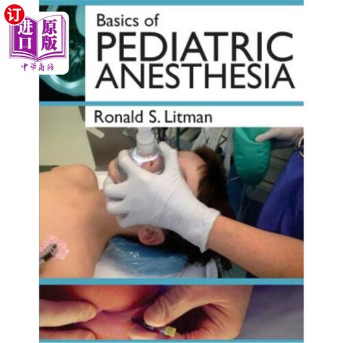 海外直订医药图书Basics of Pediatric Anesthesia: Print Edition 小儿麻醉基础：打印版