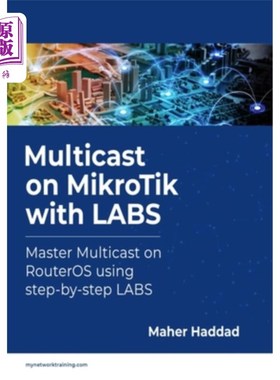 海外直订Multicast on MikroTik with LABS: Master Multicast on RouterOS using step-by-step 带实验室的Mikro
