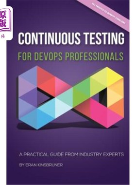 海外直订Continuous Testing for DevOps Professionals: A Practical Guide From Industry Exp 针对DevOps专业