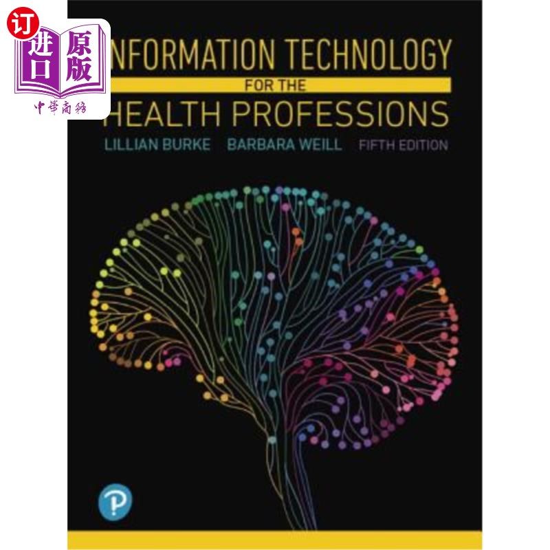 海外直订医药图书Information Technology for the Health Professions 卫生专业的信息技术