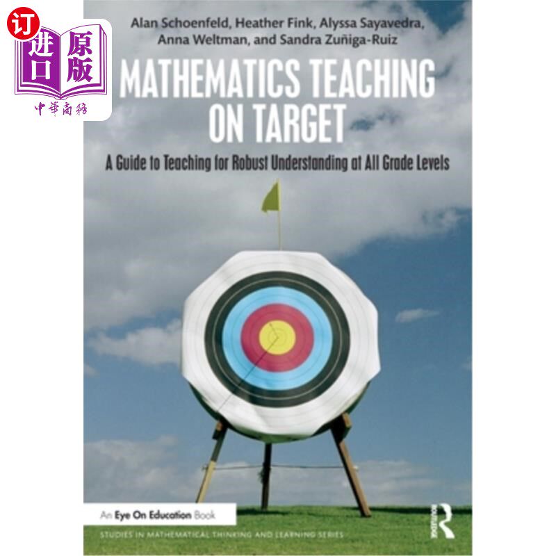 海外直订Mathematics Teaching on Target: A Guide to Teaching for Robust Understanding at  目标数学教学:各年级稳健理