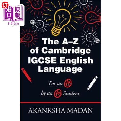 海外直订The A-Z of Cambridge Igcse English Language: For an A* by an A* Student 剑桥Igcse英语语言的A- z: A*的学生
