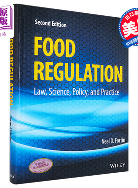 现货 食品监管 法律 科学 政策与实践 第2版 Food Regulation Law Science Policy Neal Fortin 英文原版【中商原版】wiley