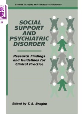 海外直订医药图书Social Support and Psychiatric Disorder: Research Findings and Guidelines for Cl 社会支持与精神障碍