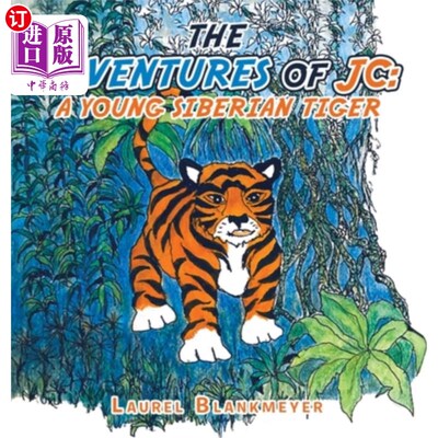 海外直订The Adventures of Jc: a Young Siberian Tiger Jc的冒险:一只年轻的西伯利亚虎