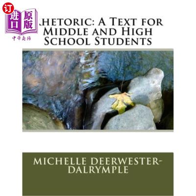 海外直订Rhetoric: A Text for Middle and High School Students 花言巧语：一篇面向中学生的课文