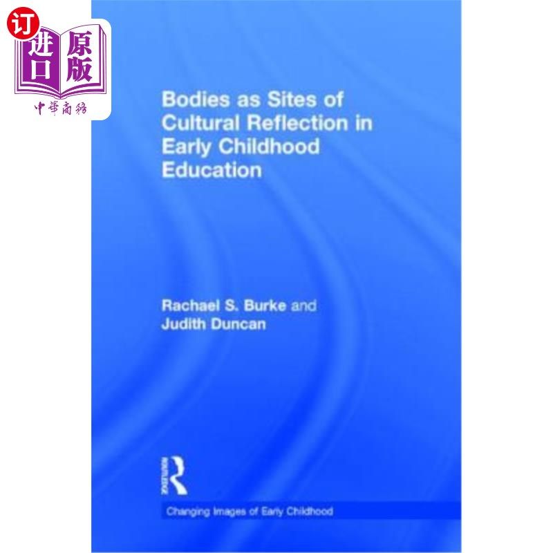 海外直订Bodies as Sites of Cultural Reflection in Early Childhood Education 身体是幼儿教育中文化反思的场所