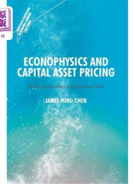 海外直订Econophysics and Capital Asset Pricing: Splitting the Atom of Systematic Risk 经济物理与资本资产定价：系统
