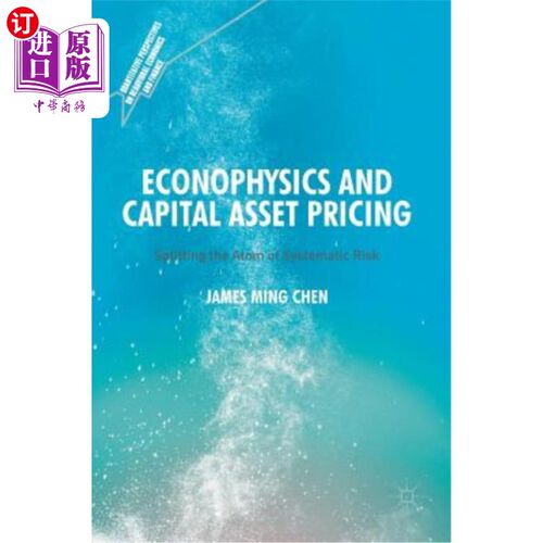 海外直订Econophysics and Capital Asset Pricing: Splitting the Atom of Systematic Risk 经济物理与资本资产定价：系统