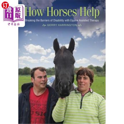 海外直订How Horses Help: Breaking the Barriers of Disability with Equine-Assisted Therap 马如何帮助:用马辅助疗法打