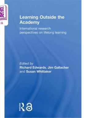 海外直订Learning Outside the Academy: International Research Perspectives on Lifelong Le 学院之外的学习:终身学习的