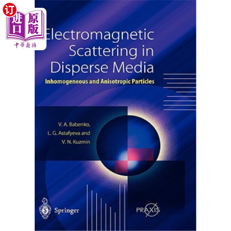 海外直订Electromagnetic Scattering in Disperse Media: Inhomogeneous and Anisotropic Part