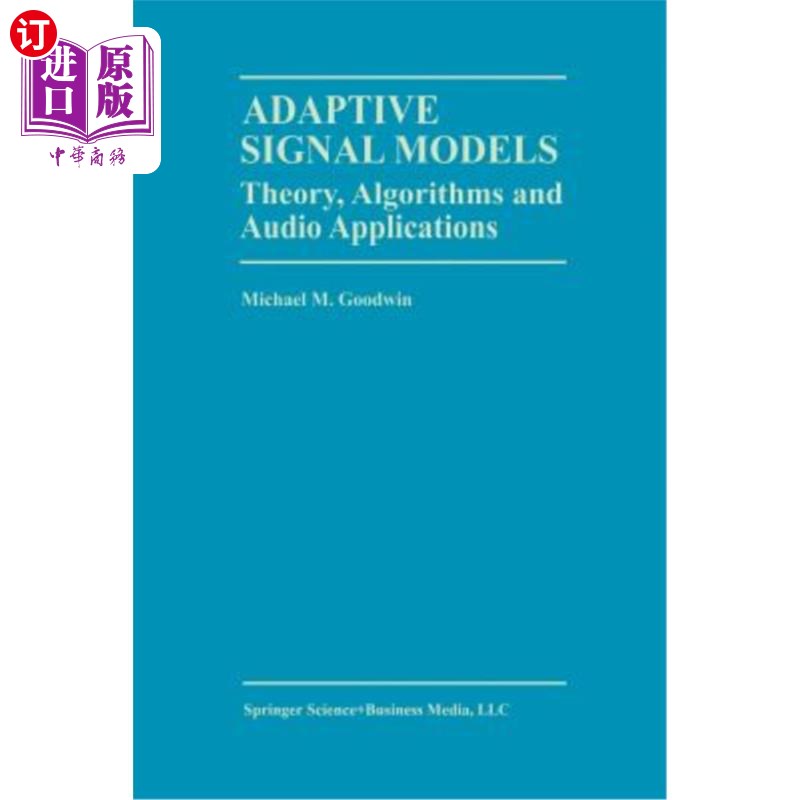 海外直订Adaptive Signal Models: Theory, Algorithms, and Audio Applications 自适应信号模型：理论、算法和音频应用