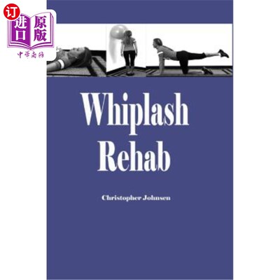 海外直订医药图书Whiplash Rehab: Management and Treatment of Auto Injuries 康复：汽车伤害的管理与治疗