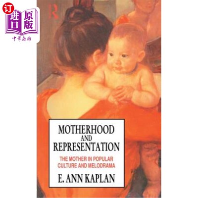 海外直订Motherhood and Representation: The Mother in Popular Culture and Melodrama 母性与代表性：大众文化与戏剧中的