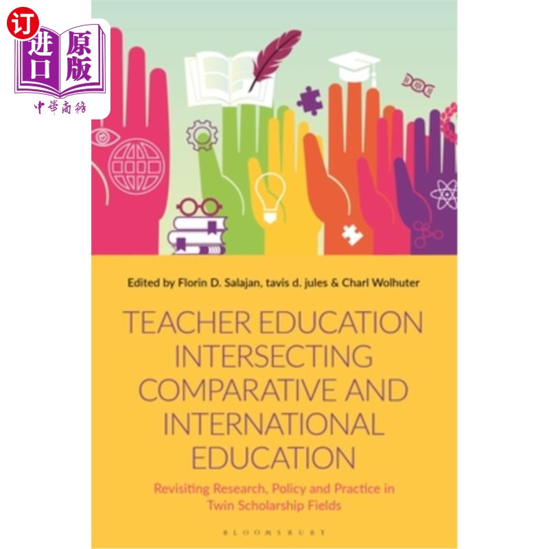 海外直订Teacher Education Intersecting Comparative and International Education: Revisiti 教师教育：比较教育与国际教