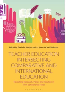 海外直订Teacher Education Intersecting Comparative and International Education: Revisiti 教师教育：比较教育与国际教