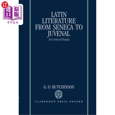海外直订Latin Literature from Seneca to Juvenal: A Critical Study 从塞内加到朱维纳尔的拉丁文学批判研究