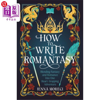 海外直订How to Write Romantasy: Blending Fantasy and Romance into One Heart-Stopping Adv 如何写浪漫：将幻想和浪漫融