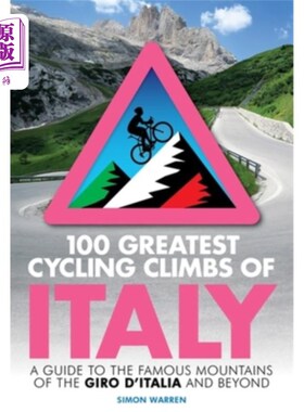 海外直订100 Greatest Cycling Climbs of Italy: A Guide to the Famous Mountains of the Gir 意大利100个最伟大的自行车