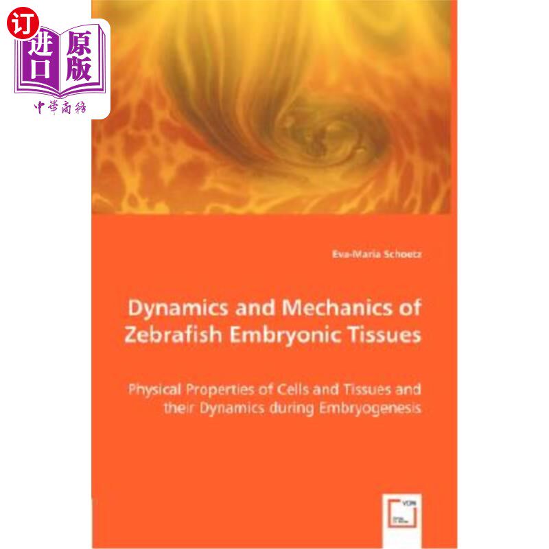 海外直订Dynamics and Mechanics of Zebrafish Embryonic Tissues 斑马鱼胚胎组织的动力学与力学
