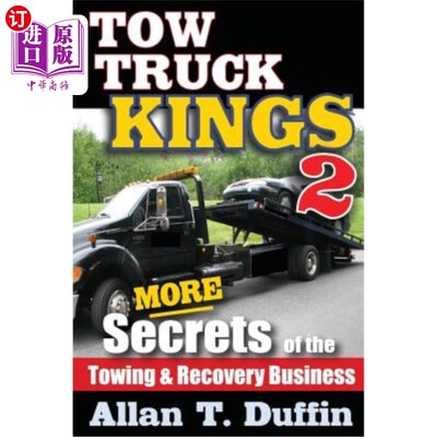 海外直订Tow Truck Kings 2: More Secrets of the Towing & Recovery Business 拖车王2：拖车和恢复业务的更多秘密