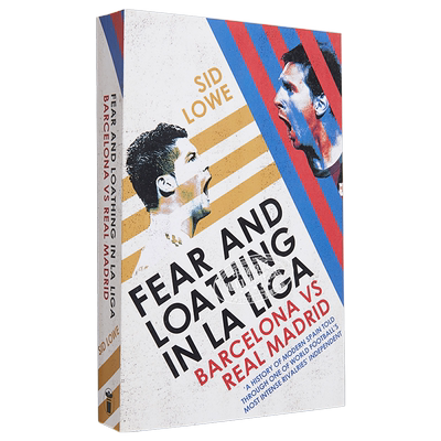【中商原版】西班牙世纪对决：巴萨与皇马 英文原版 Fear and Loathing in La Liga: Barcelona vs Real Madrid Sid Lowe 足?