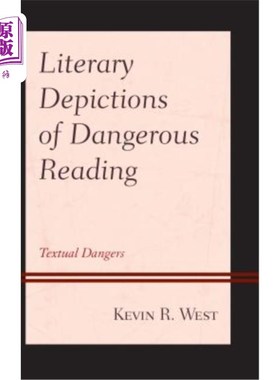 海外直订Literary Depictions of Dangerous Reading: Textual Dangers 危险阅读的文学描写