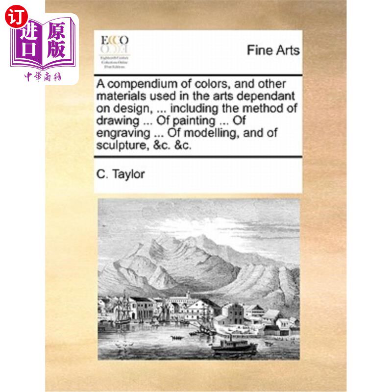 海外直订A Compendium of Colors, and Other Materials Used in the Arts Dependant on Design 色彩和其他艺术中使用的材料