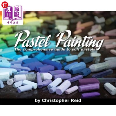 海外直订Pastel Painting: The comprehensive guide to soft pastels 粉彩绘画:综合指导软粉彩