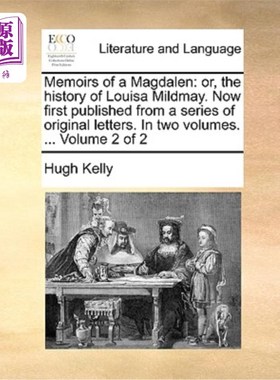 海外直订Memoirs of a Magdalen: Or, the History of Louisa Mildmay. Now First Published fr 一个莫德林人的回忆录:或者