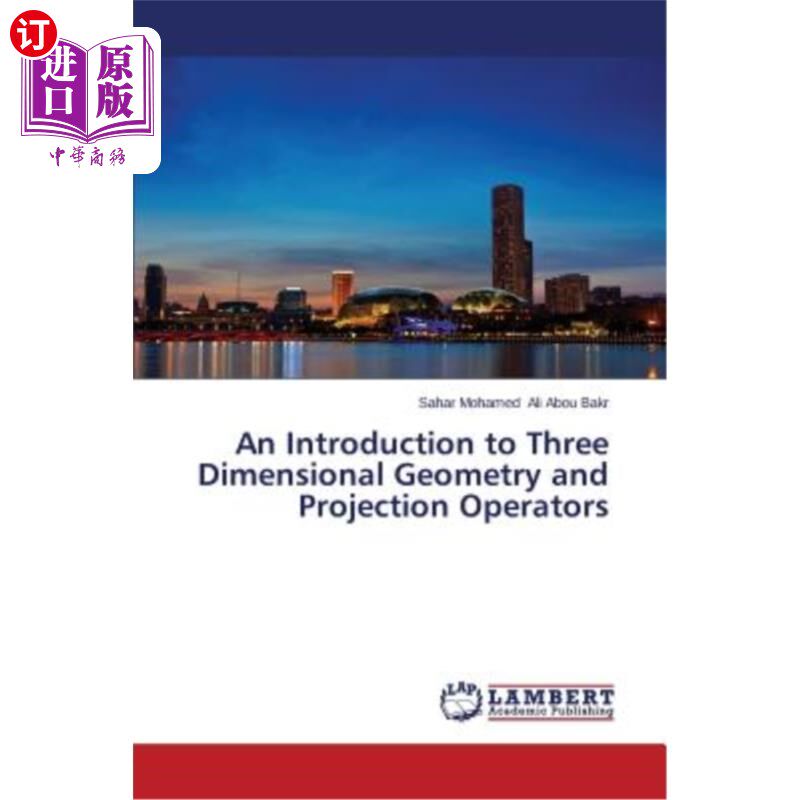 海外直订An Introduction to Three Dimensional Geometry and Projection Operators 三维几何与投影算子简介
