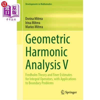 海外直订Geometric Harmonic Analysis V: Fredholm Theory and Finer Estimates for Integral几何调和分析V:积分算子的Fr