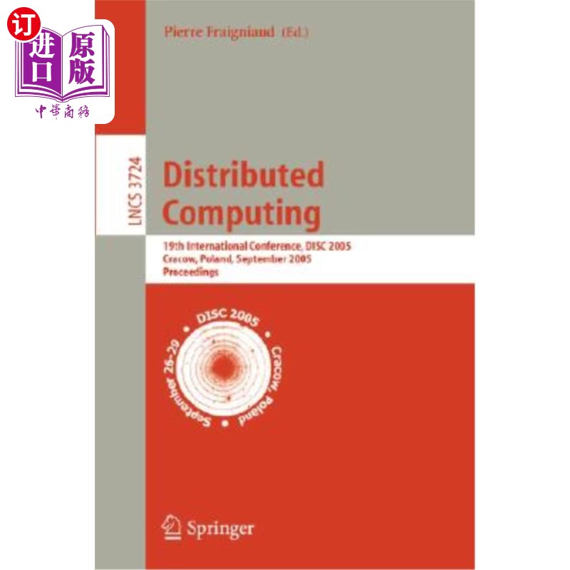海外直订Distributed Computing: 19th International Conference, Disc 2005, Cracow, Poland, 分布式计算:第19届国际会议